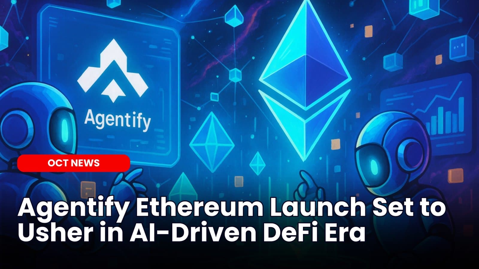 Agentify Ethereum Launch Set to Usher in AI-Driven DeFi Era image