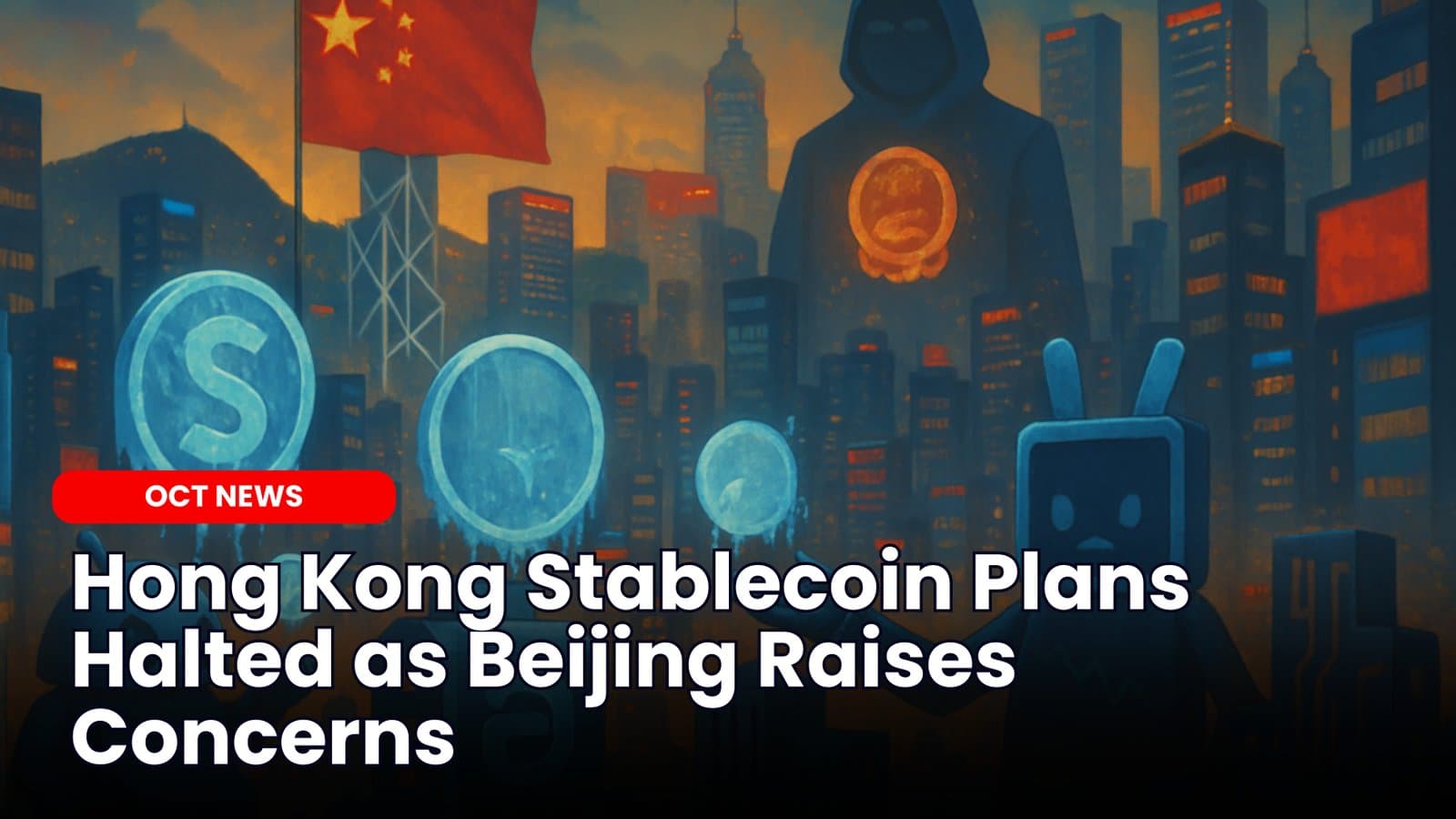 Hong Kong Stablecoin Plans Halted as Beijing Raises Concerns image