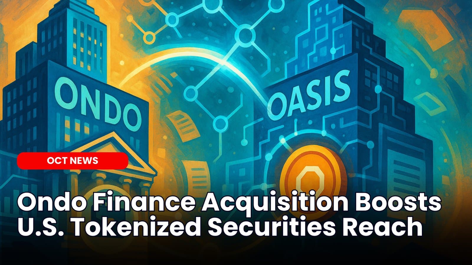 Ondo Finance Acquisition Boosts U.S. Tokenized Securities Reach image