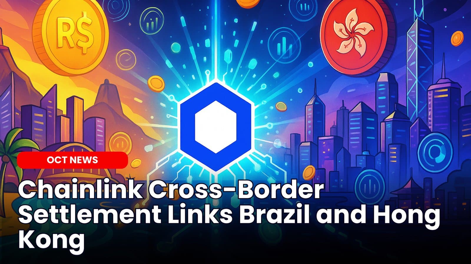 Chainlink Cross-Border Settlement Links Brazil and Hong Kong image