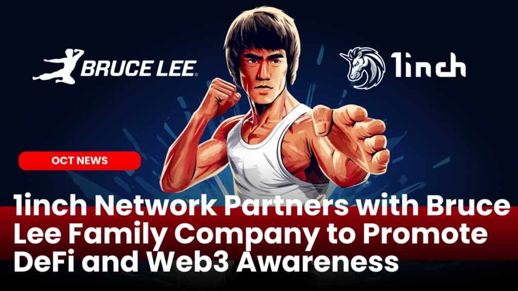 Celebrating Bruce Lee’s Legacy, 1inch Drives New De-Fi Campaign