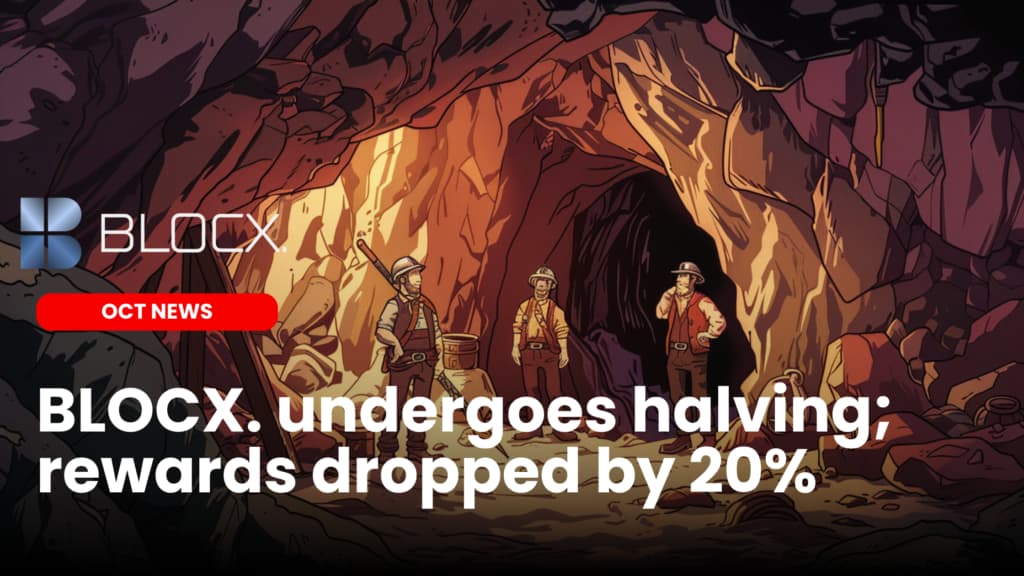 BLOCX. undergoes halving; block rewards reduced by 20%