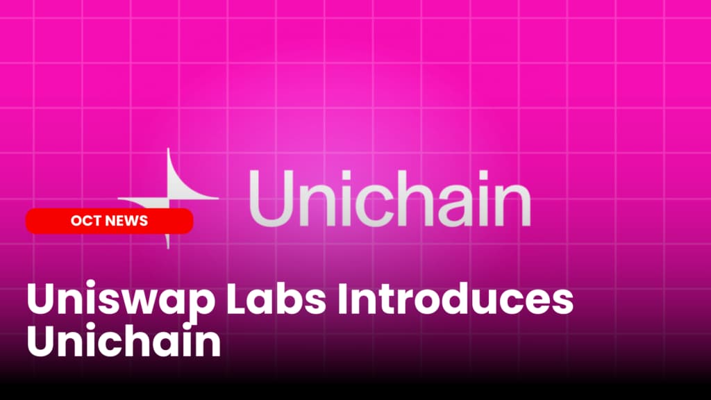 Uniswap Labs Introduces Unichain: Built on Optimism