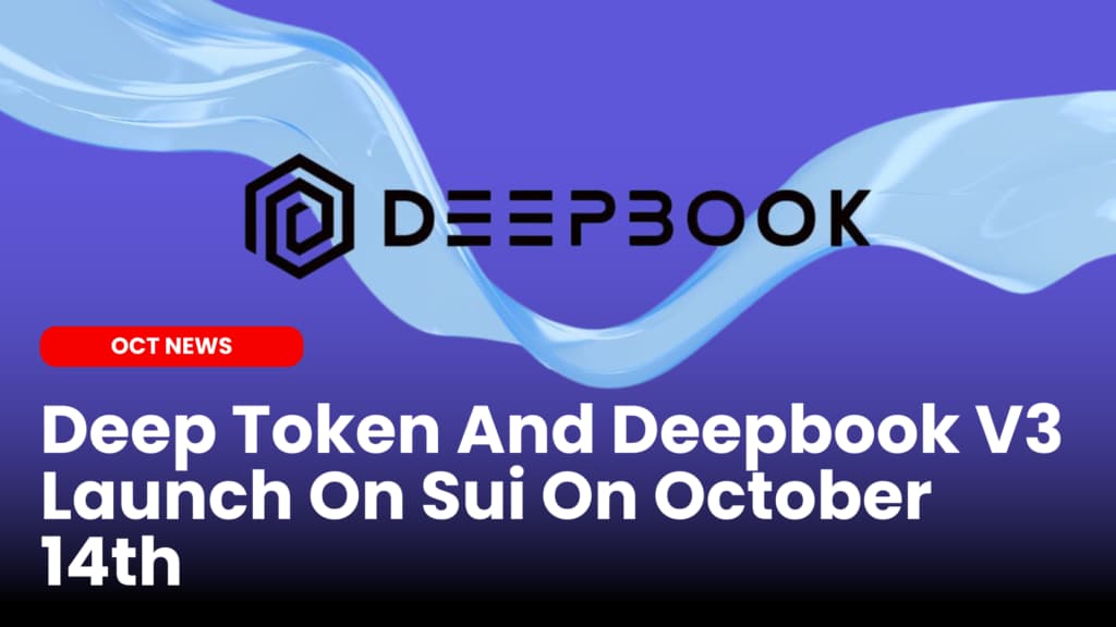 Deep Token And Deepbook V3 Launch On Sui On October 14th