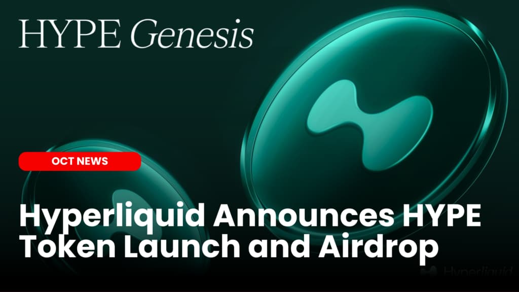 Hyperliquid Announces HYPE Token Launch and Airdrop