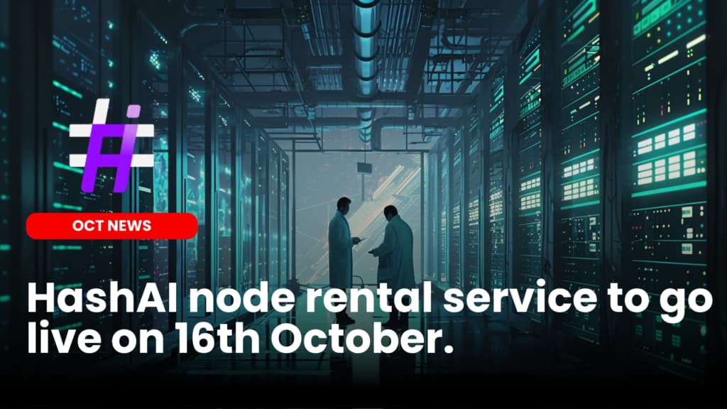 HashAI node rental service to go live from 16th October