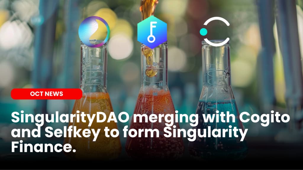 SingularityDAO merges with Cogito and Selfkey to form Singularity Finance
