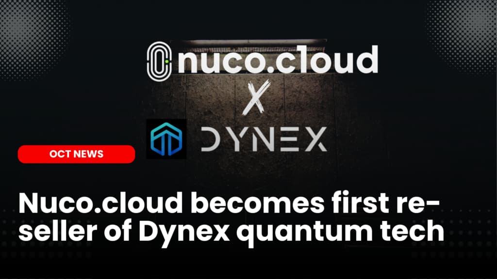 Nuco cloud becomes first re-seller of Dynex quantum tech