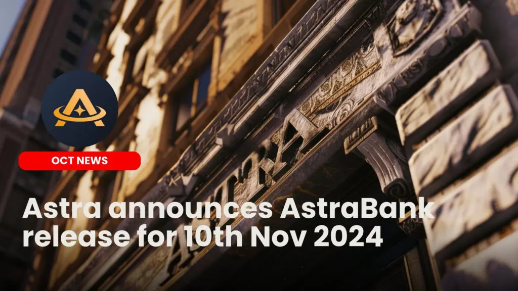 Astra announces AstraBank release for 10th Nov 2024