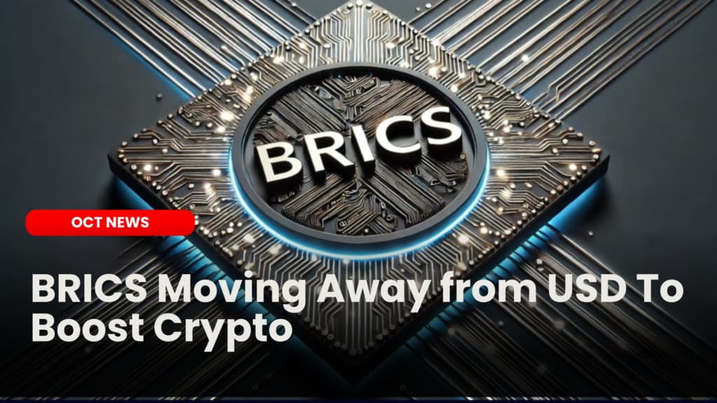 BRICS Moving Away from USD To Boost Crypto
