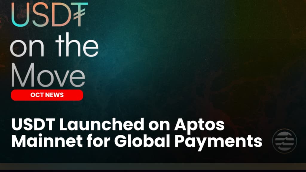 USDT Launched on Aptos Mainnet for Global Payments