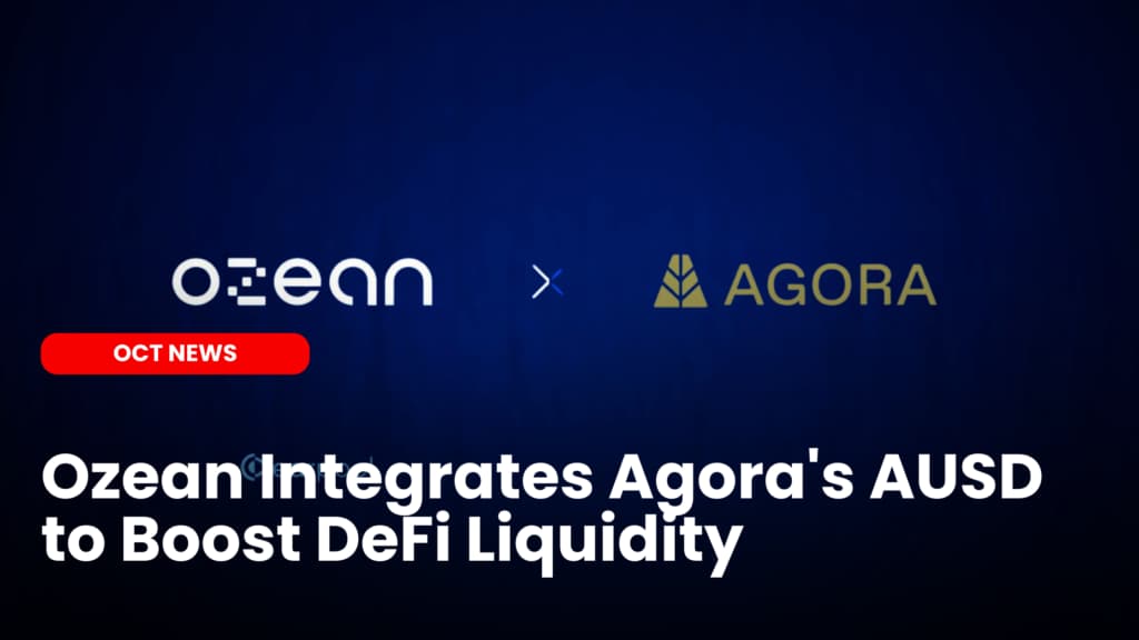 Ozean Integrates Agora’s AUSD to Boost DeFi Liquidity