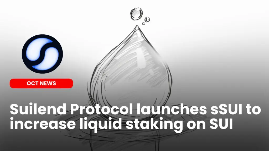 Suilend Protocol launches sSUI to increase liquid staking on SUI