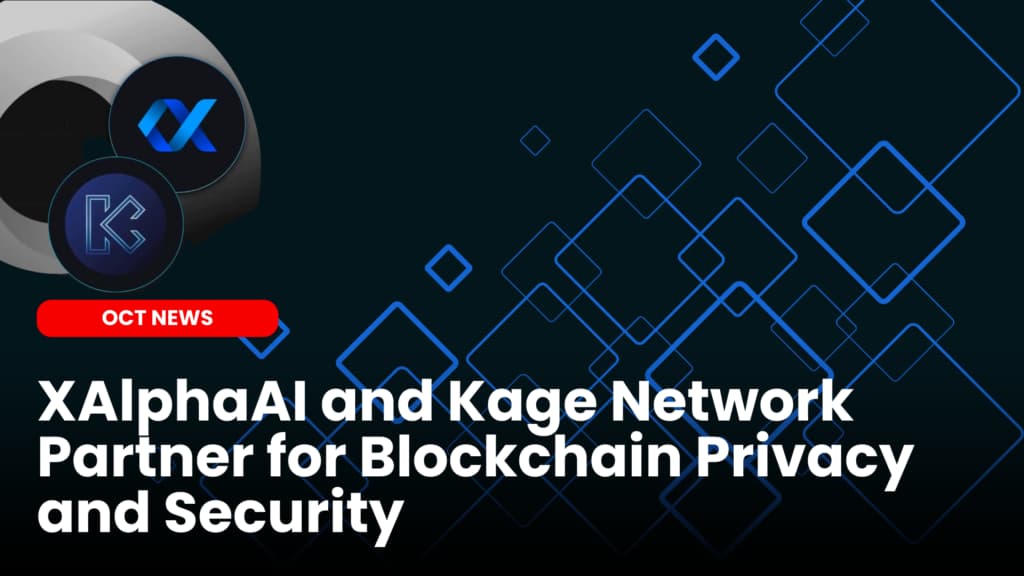 XAlphaAI and Kage Network Partner for Blockchain Privacy and Security