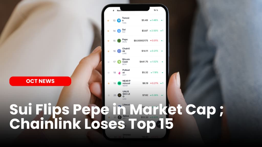 Sui Flips Pepe in Market Cap; Chainlink Loses Top 15