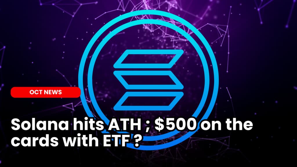 Solana hits ATH ; $500 on the cards with ETF ?