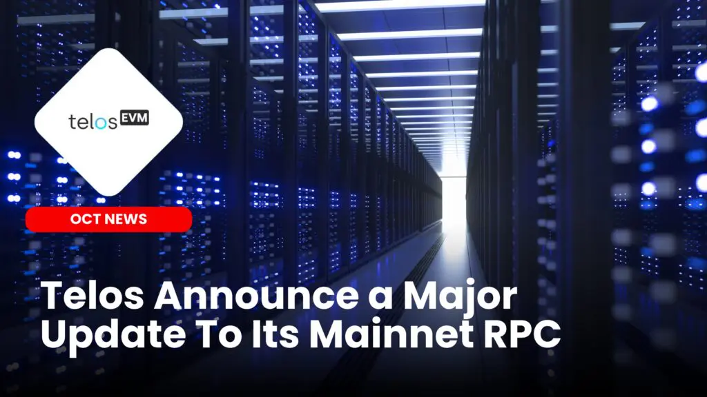 Telos Announce a Major Update To Its Mainnet RPC