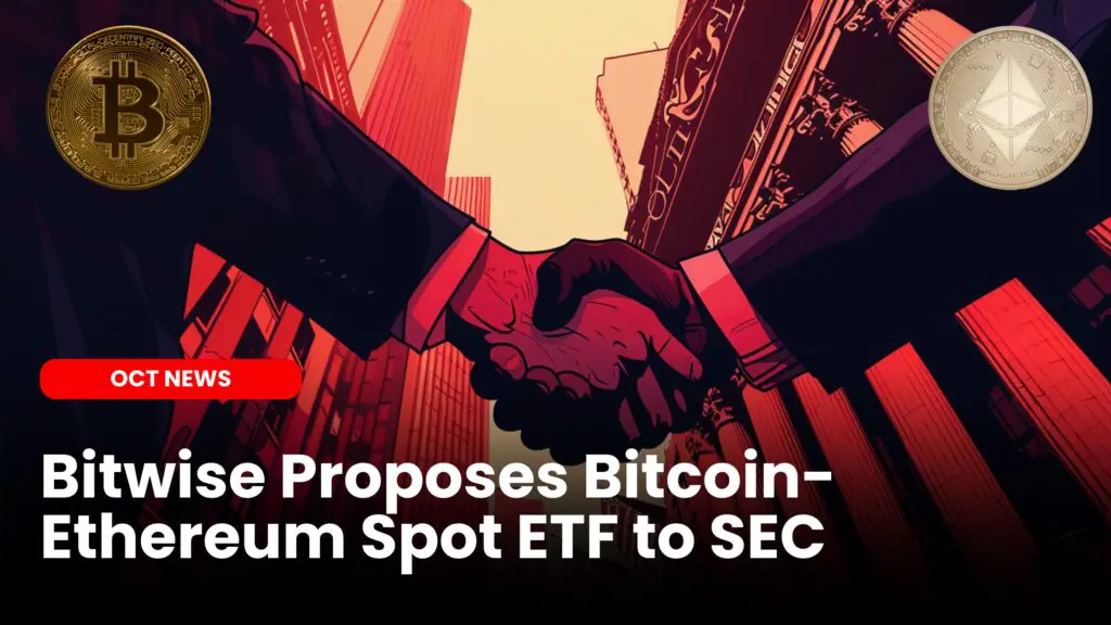 Bitwise Proposes Bitcoin-Ethereum Spot ETF to SEC
