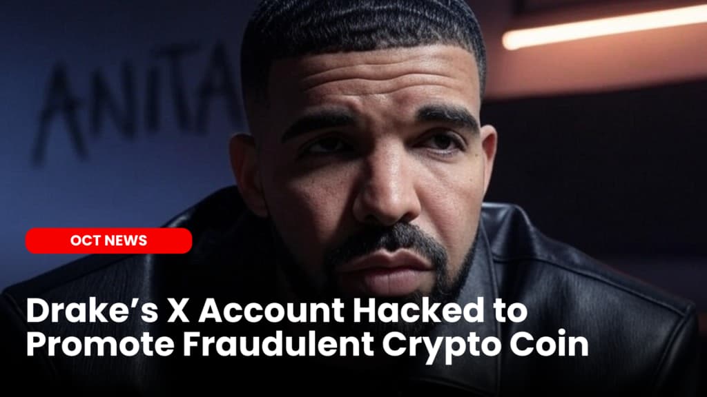 Drake’s X Account Hacked to Promote Fraudulent Crypto Coin