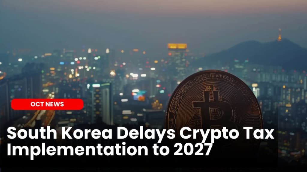 South Korea Delays Crypto Tax Implementation to 2027Â