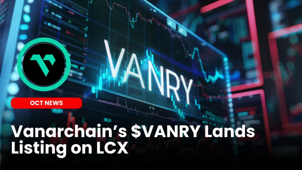Vanarchain’s VANRY Lands Listing on LCX