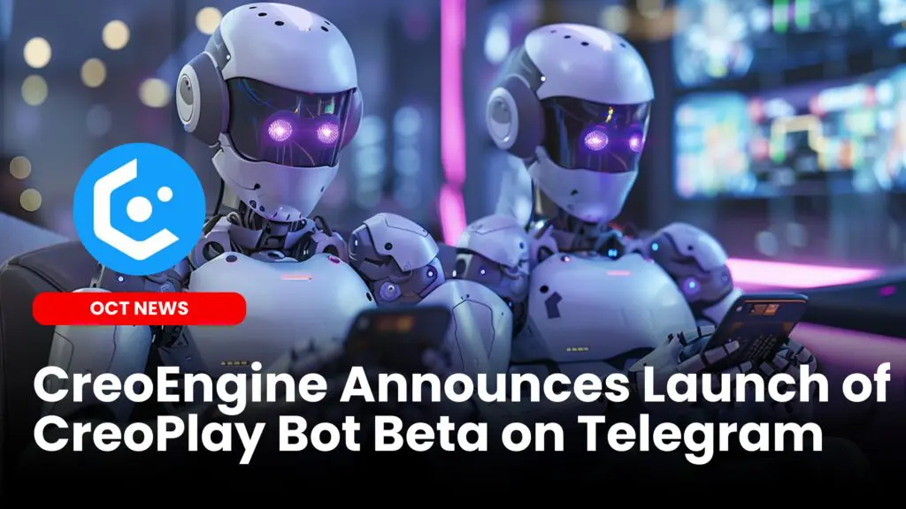 CreoEngine Announces Launch of CreoPlay Bot Beta on Telegram