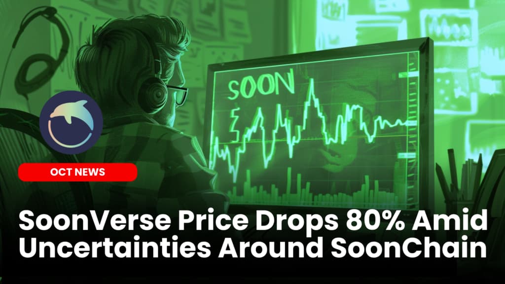 SoonVerse Price Drops 80% Amid Uncertainties Around SoonChain