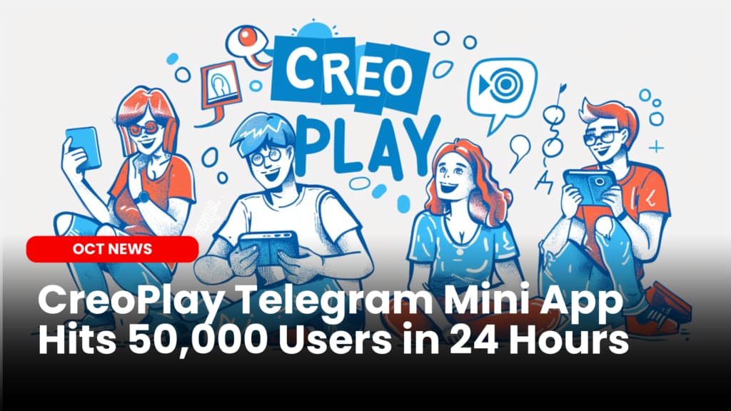 CreoPlay Telegram Mini App Hits 50,000 Users in 24 Hours