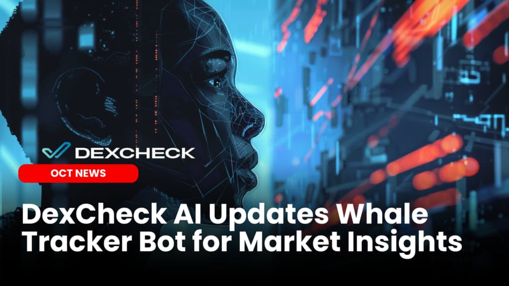 DexCheck AI Updates Whale Tracker Bot for Market Insights