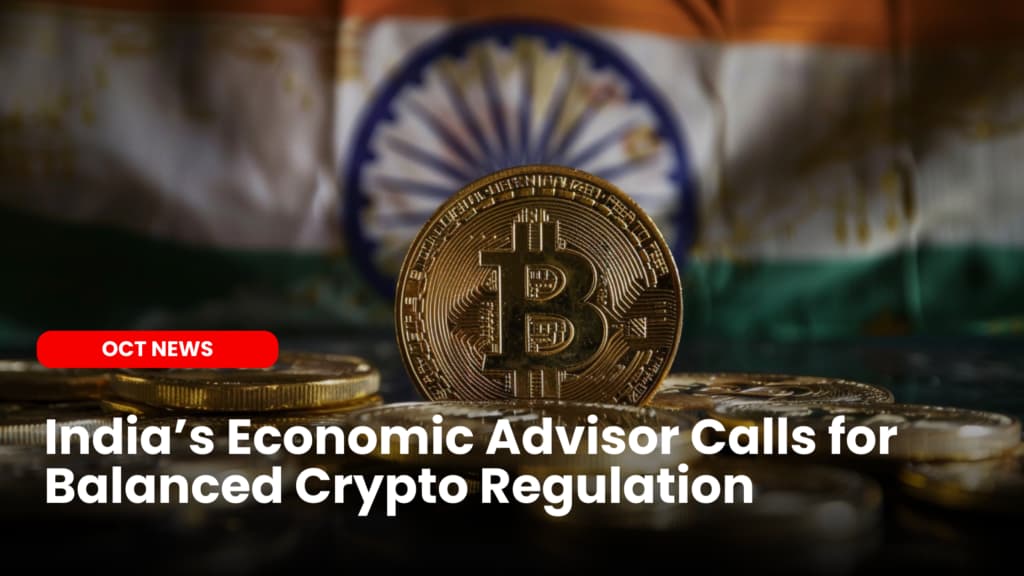 India’s Economic Advisor Calls for Balanced Crypto Regulation