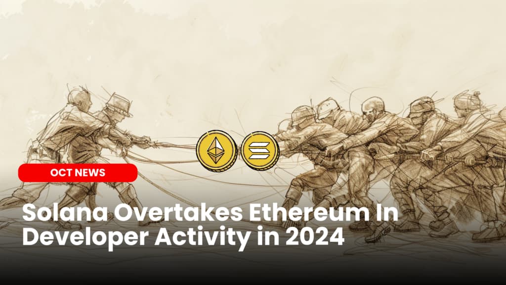 Solana Overtakes Ethereum In Developer Activity in 2024