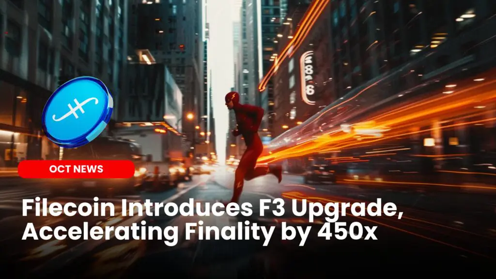Filecoin Introduces F3 Upgrade, Accelerating Finality by 450x