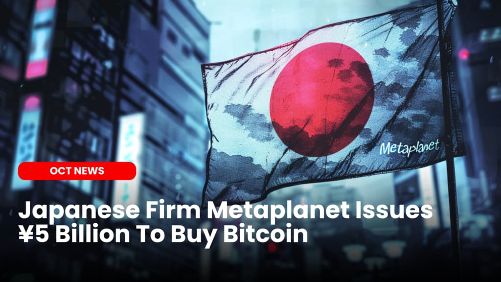 Japanese Firm Metaplanet Issues ÂĄ5 Billion To Buy Bitcoin