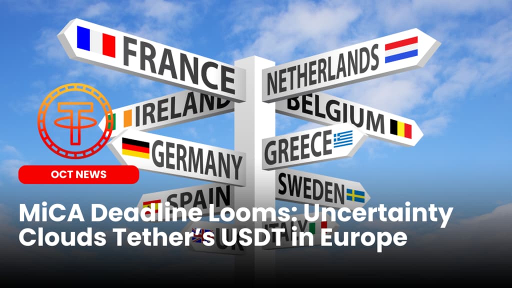 MiCA Deadline Looms: Uncertainty Clouds Tether’s USDT in Europe image