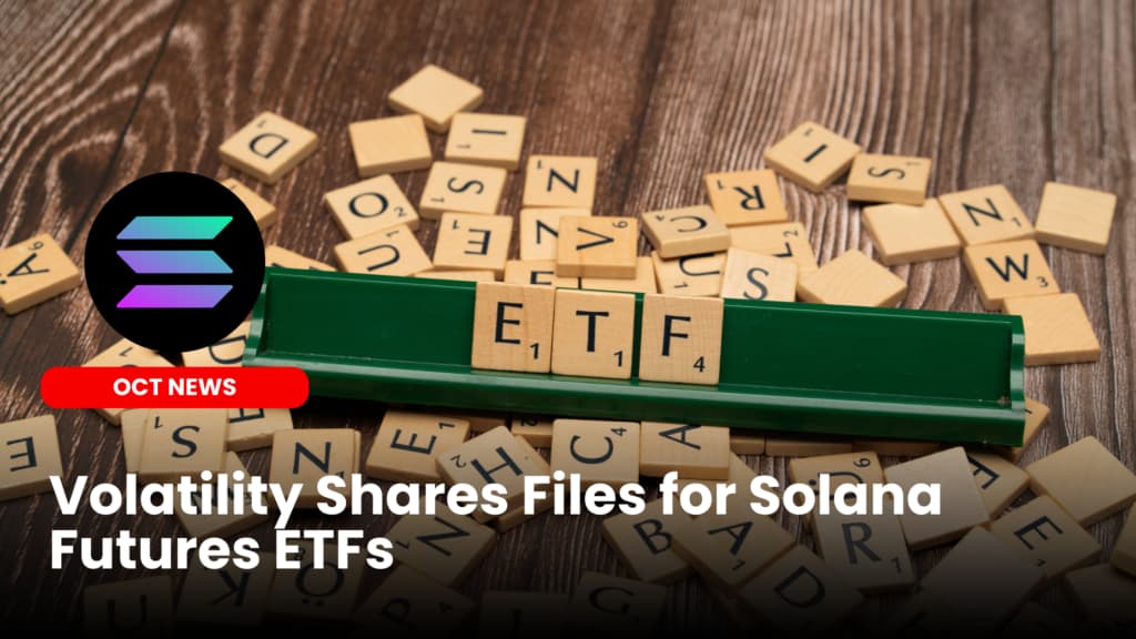 Volatility Shares Files for Solana Futures ETFs