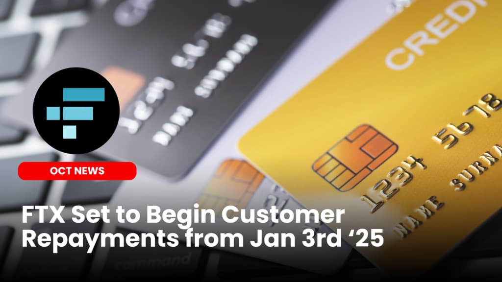FTX Set to Begin Customer Repayments from 3rd Jan ’25