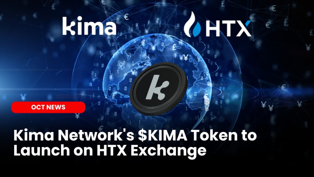 Kima Network’s $KIMA Token to Launch on HTX Exchange