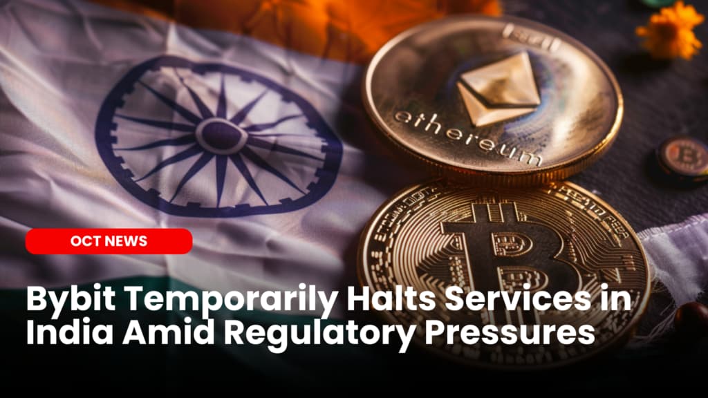 Bybit Temporarily Halts Services in India Amid Regulatory Pressures