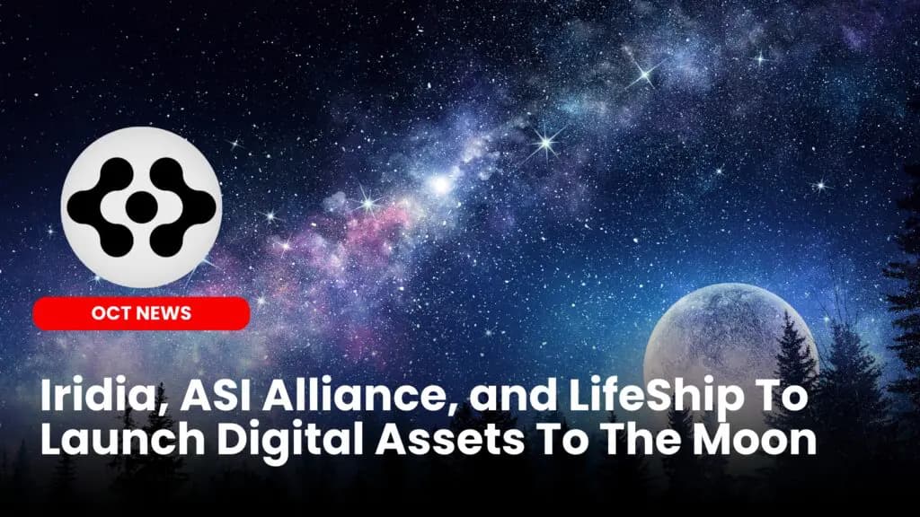 Iridia, ASI Alliance, and LifeShip To Launch Digital Assets To The Moon