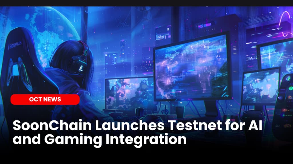SoonChain Launches Testnet for AI and Gaming Integration