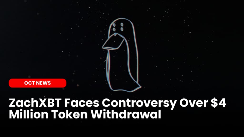 ZachXBT Faces Controversy Over $4 Million Token Withdrawal