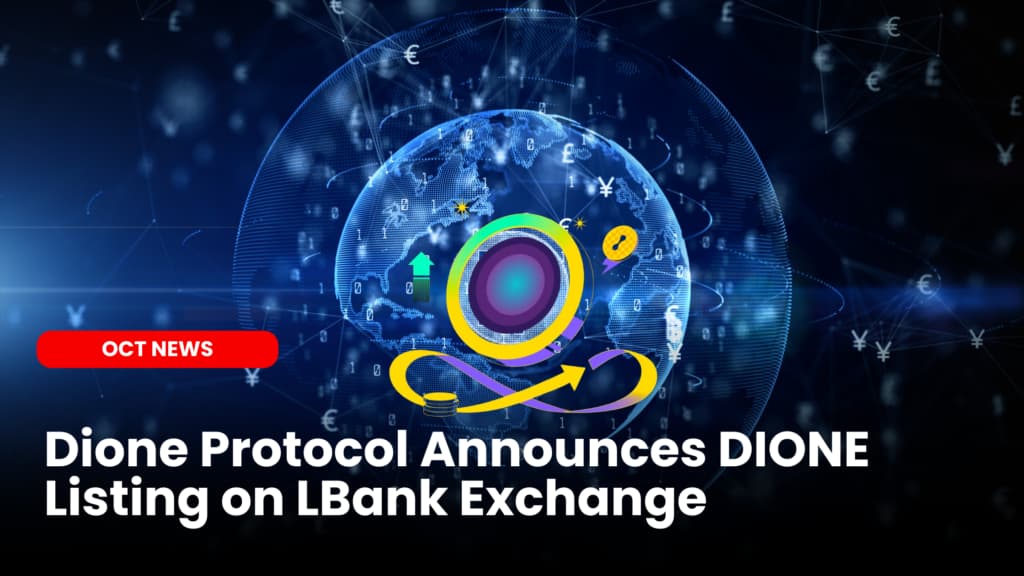Dione Protocol Announces DIONE Listing on LBank Exchange