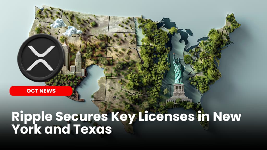 Ripple Secures Key Licenses in New York and Texas