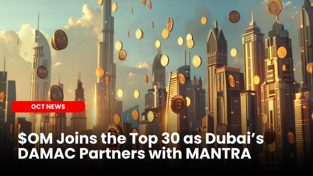 $OM Joins the Top 30 as Dubai’s DAMAC Partners with MANTRA