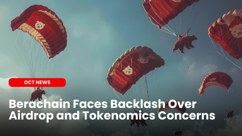 Berachain Faces Backlash Over Airdrop and Tokenomics Concerns