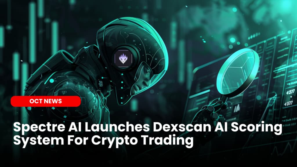 Spectre AI Launches Dexscan AI Scoring System