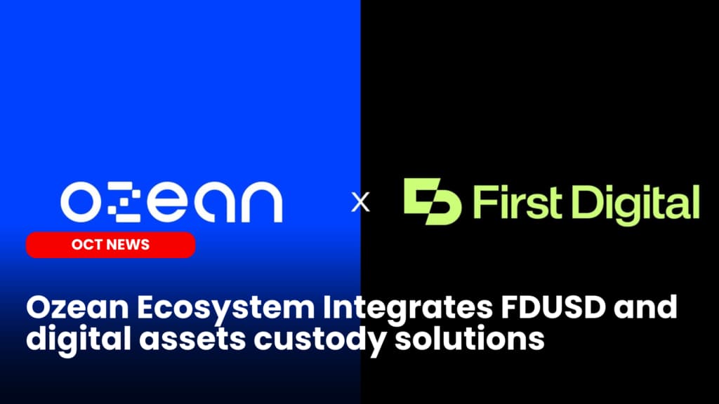 Ozean Ecosystem Integrates FDUSD and digital assets custody solutions
