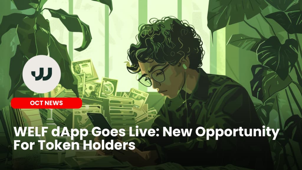WELF dApp Goes Live: New Opportunity For Token Holders