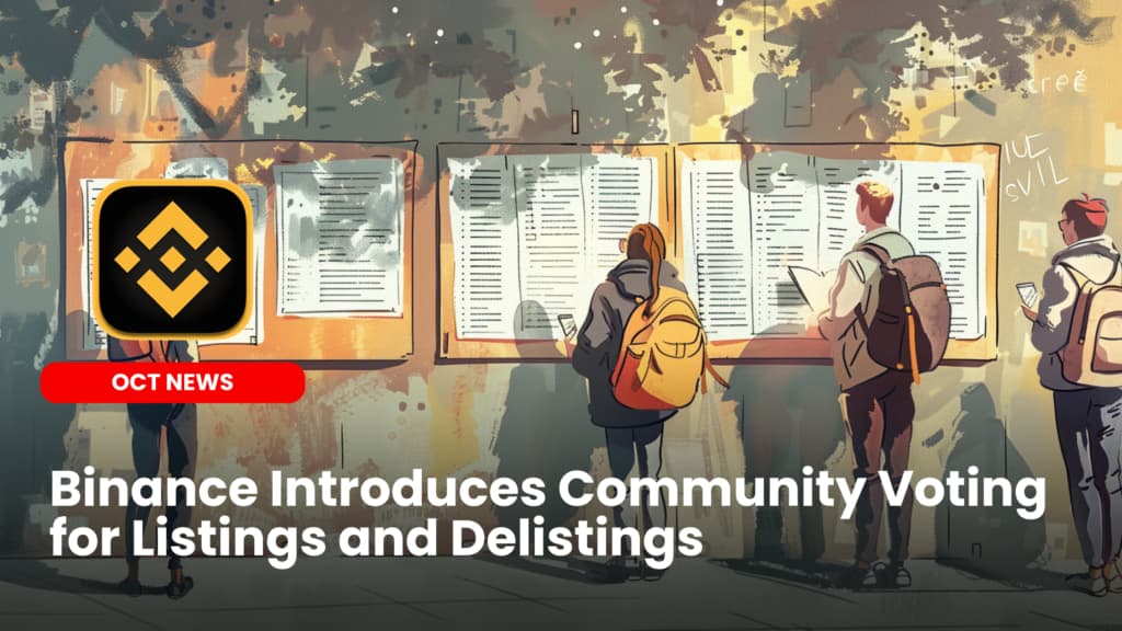 Binance Introduces Community Voting for Listings and Delistings