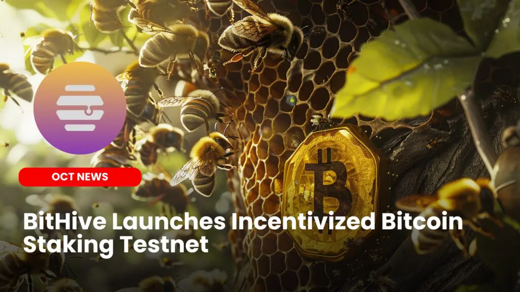 BitHive Launches Incentivized Bitcoin Staking Testnet
